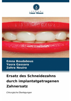 Ersatz des Schneidezahns durch implantatgetragenen Zahnersatz