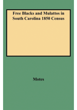 Free Blacks and Mulattos in South Carolina 1850 Census