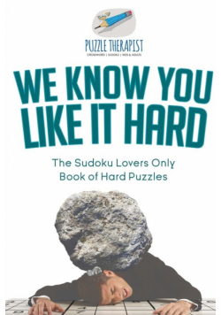 We Know You Like It Hard | The Sudoku Lovers Only Book of Hard Puzzles
