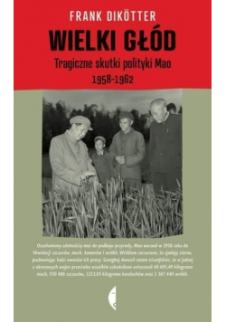 Wielki głód Tragiczne skutki polityki Mao 195 8-1962