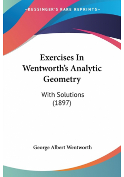 Exercises In Wentworth's Analytic Geometry
