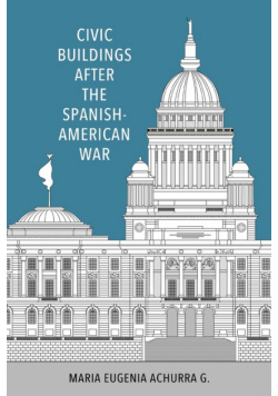 Civic Buildings After the Spanish-American War
