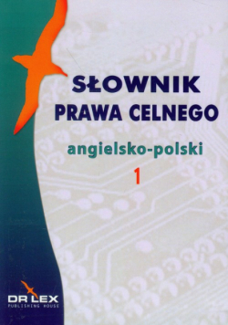 Słownik prawa celnego angielsko-polski