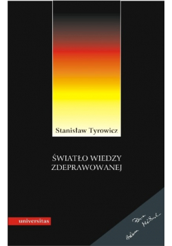 Światło wiedzy zdeprawowanej Idee niemieckiej socjologii i filozofii ( 1933 1945 )