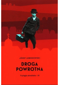 Trylogia ukraińska Tom III Droga powrotna