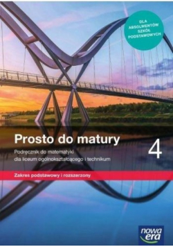 Prosto do matury 4. Podręcznik do matematyki dla liceum ogólnokształcącego i technikum. Zakres podstawowy i rozszerzony