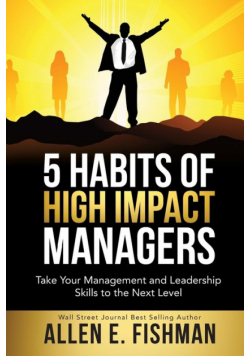 5 Habits of High Impact Managers