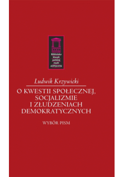 O kwestii społecznej, socjalizmie i złudzeniach demokratycznych