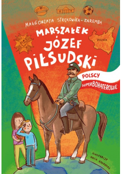 Józef Piłsudski Polscy Superbohaterowie