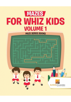 Mazes for Whiz Kids Volume 1