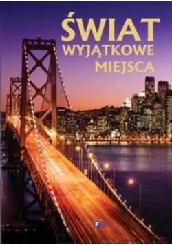 Świat Wyjątkowe miejsca
