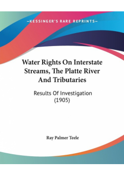 Water Rights On Interstate Streams, The Platte River And Tributaries