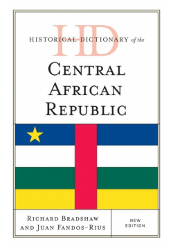 Historical Dictionary of the Central African Republic, New Edition