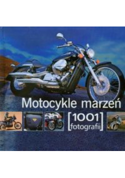 Motocykle marzeń 1001 fotografii
