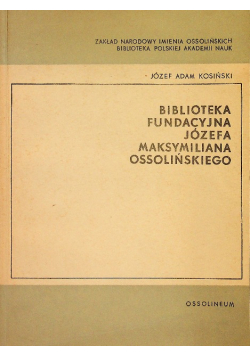 Biblioteka Fundacyjna Józefa Maksymiliana Ossolińskiego