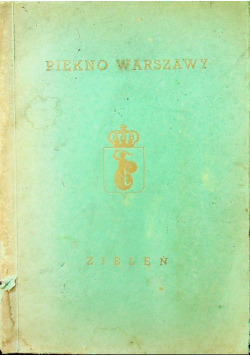 Piękno Warszawy  Tom II Zieleń