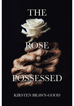 The Rose Possessed