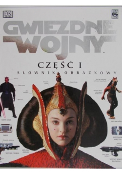 Gwiezdne wojny Część I Słownik obrazkowy