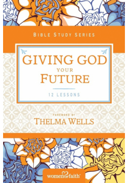 Giving God Your Future