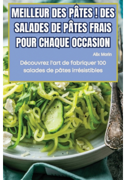 Meilleur Des Pâtes ! Des Salades De Pâtes Frais Pour Chaque Occasion