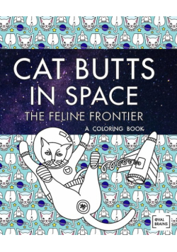 Cat Butts In Space (The Feline Frontier!)