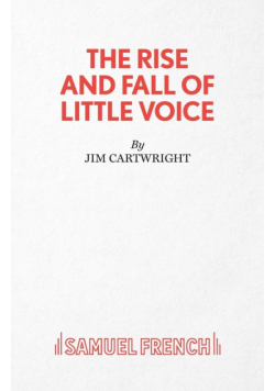 The Rise and Fall of Little Voice - A Play