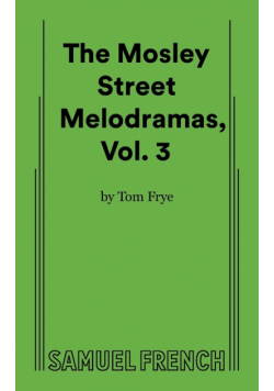 The Mosley Street Melodramas (Volume III)
