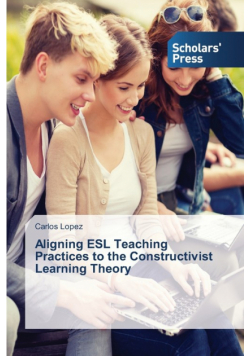 Aligning ESL Teaching Practices to the Constructivist Learning Theory