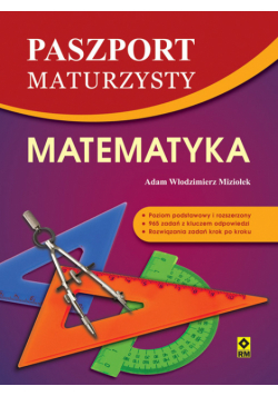 Miziołek Adam Włodzimierz - Matematyka. Paszport maturzysty