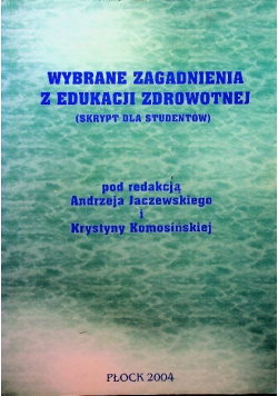 Wybrane zagadnienia z edukacji zdrowotnej skrypt dla studentów