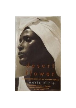 Desert Flower: The Extraordinary Journey of a Desert Nomad