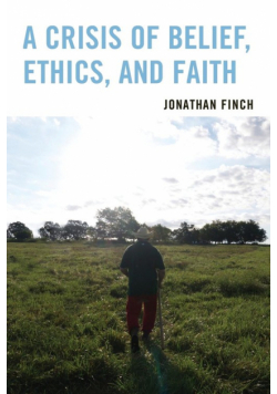 A Crisis of Belief, Ethics, and Faith