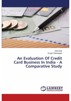 An Evaluation Of Credit Card Business In India - A Comparative Study