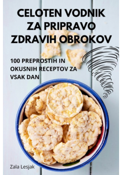Celoten Vodnik Za Pripravo Zdravih Obrokov