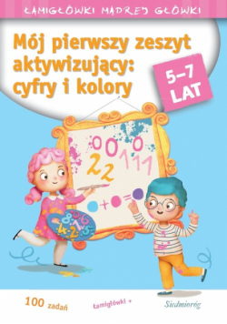 Michałowska Tamara - Mój pierwszy zeszyt aktywizujący cyfry i kolory 5-7 lat