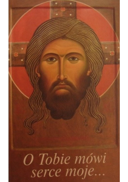 O Tobie mówi serce moje