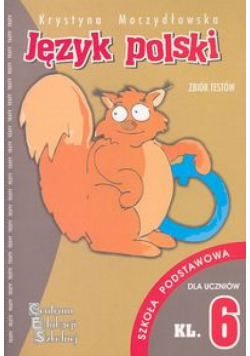 Język polski Zbiór testów kl 6 szkoła podstawowa