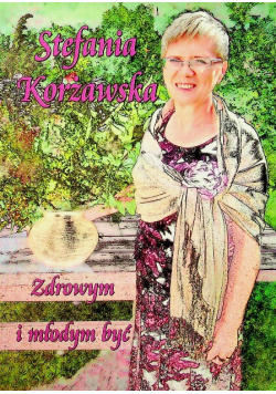Zdrowym i młodym być