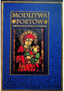 Modlitwa poetów Antologia poezji polskiej