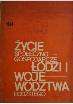 Życie społeczno-gospodarcze Łodzi i Województwa Łódzkiego
