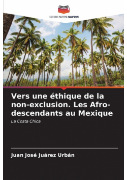 Vers une éthique de la non-exclusion. Les Afro-descendants au Mexique