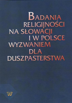 Badania religijności na Słowacji i w Polsce wyzwaniem dla duszpasterstwa