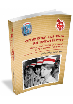 Bień Joanna (red.) - Od Szkoły Babienia po Uniwersytet