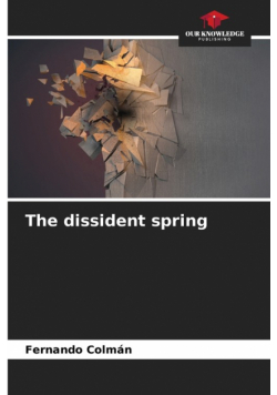 The dissident spring
