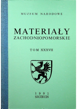Materiały zachodniopomorskie Tom XXXVII