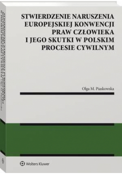 Stwierdzenie naruszenia Europejskiej Konwencji Praw Człowieka i jego skutki w polskim procesie cywilnym