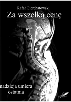 Za wszelką cenę - nadzieja umiera ostatnia