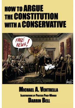How to Argue the Constitution with a Conservative