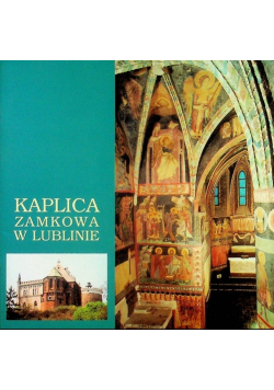 Kaplica zamkowa w Lublinie