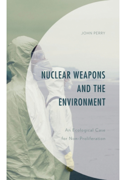 Nuclear Weapons and the Environment